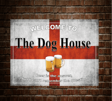 Load image into Gallery viewer, The Dog House Grunge metal sign in various sizes