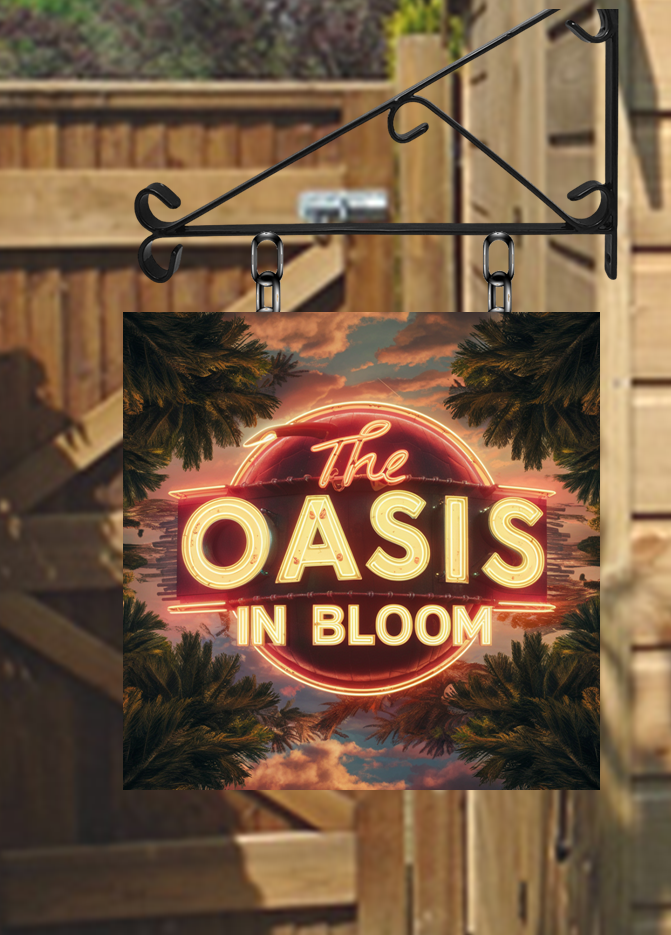 The Oasis in Bloom Pub Shed Hanging Swing Sign with Bracket Square shaped