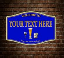 Load image into Gallery viewer, Personalised Pub Sign, Custom Bar Plaque, Pub Shed Bar Sign, Home Bar
